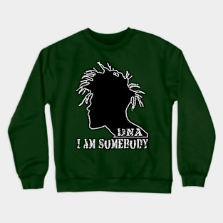 I Am Somebody Crewneck Sweatshirt